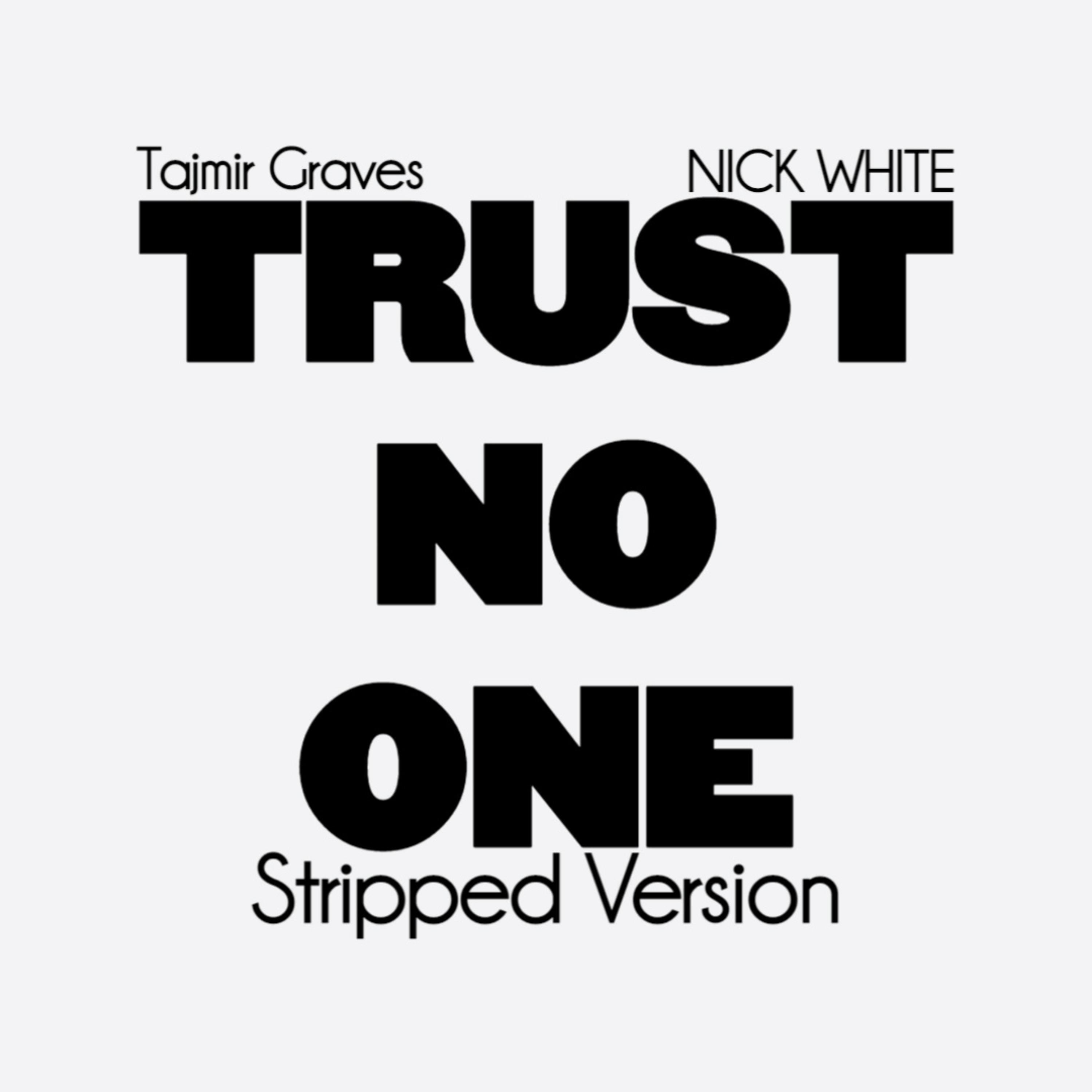 Trust No One (feat. NICK WHITE) (Stripped Version)