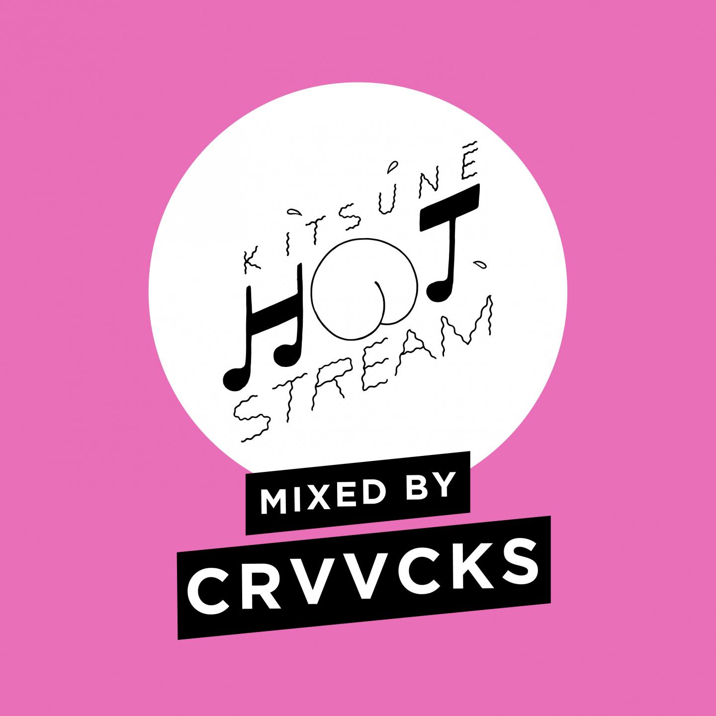 Crvvcks - Kitsuné Hot Stream Mixed by Crvvcks