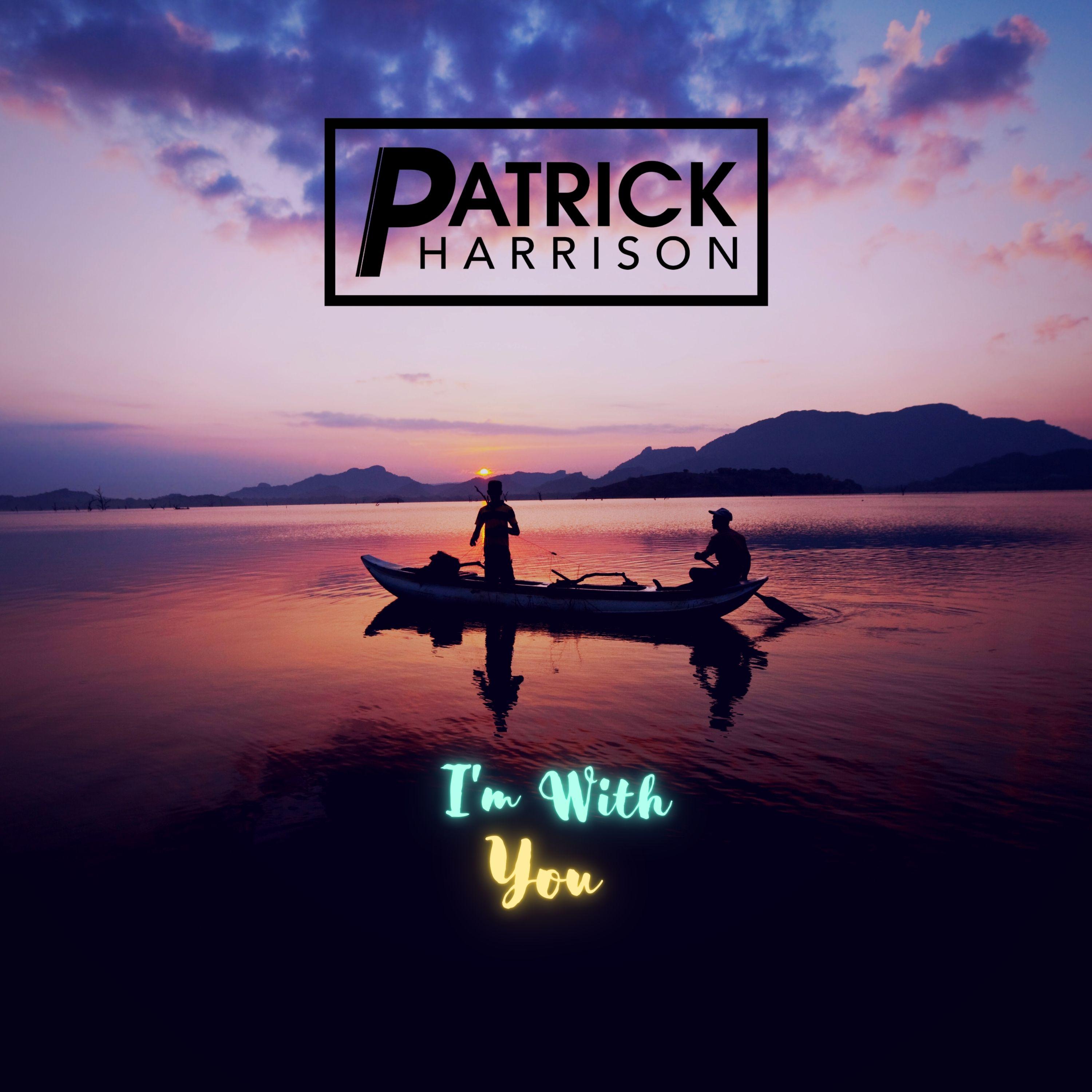 Patrick Harrison - I'm With You (Vocal Mix)