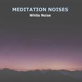 12 Meditation Noises - White Noise and Drones