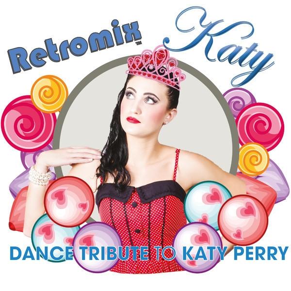 Retromix Katy (Dance Tribute to Katy Perry)