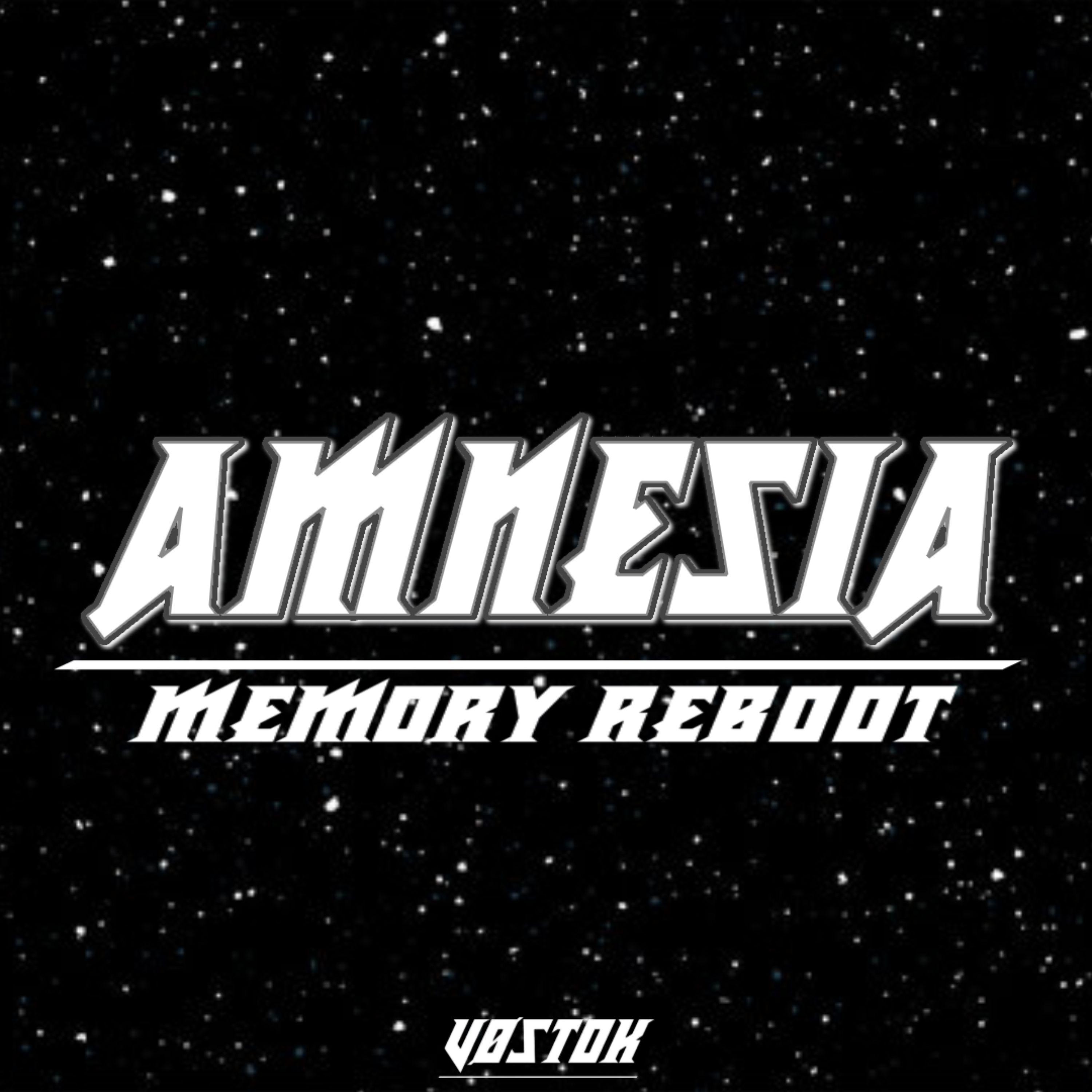 VOSTOK - Amnesia (Memory Reboot)