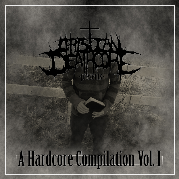 Christian Deathcore Presents: A Hardcore Compilation, Volume 1专辑