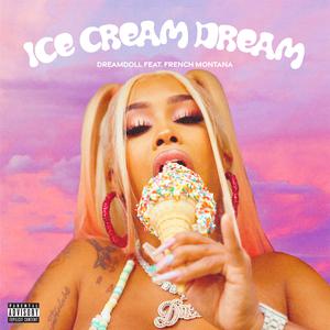 DreamDoll & French Montana - Ice Cream Dream (P Instrumental) 无和声伴奏 （升5半音）