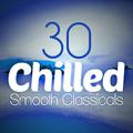 30 Chilled Smooth Classicals