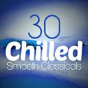 30 Chilled Smooth Classicals专辑