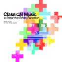 Classical Music to Improve Brain Function专辑