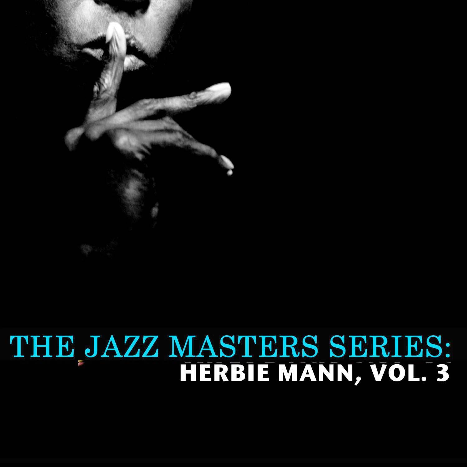 The Jazz Masters Series: Herbie Mann, Vol. 3