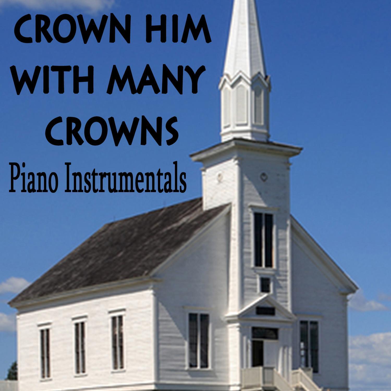 Crown Him with Many Crowns: Piano Instrumentals