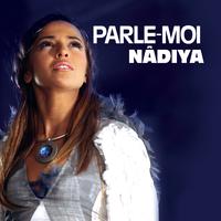 Parle Moi - Nadiya ( 原版立体声带和声(320kbps) )