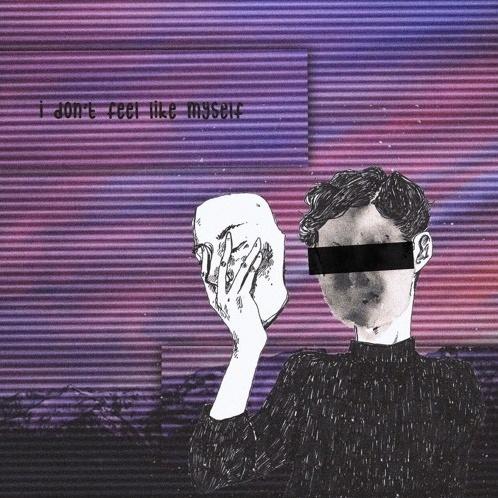 I Don't Feel Like Myself