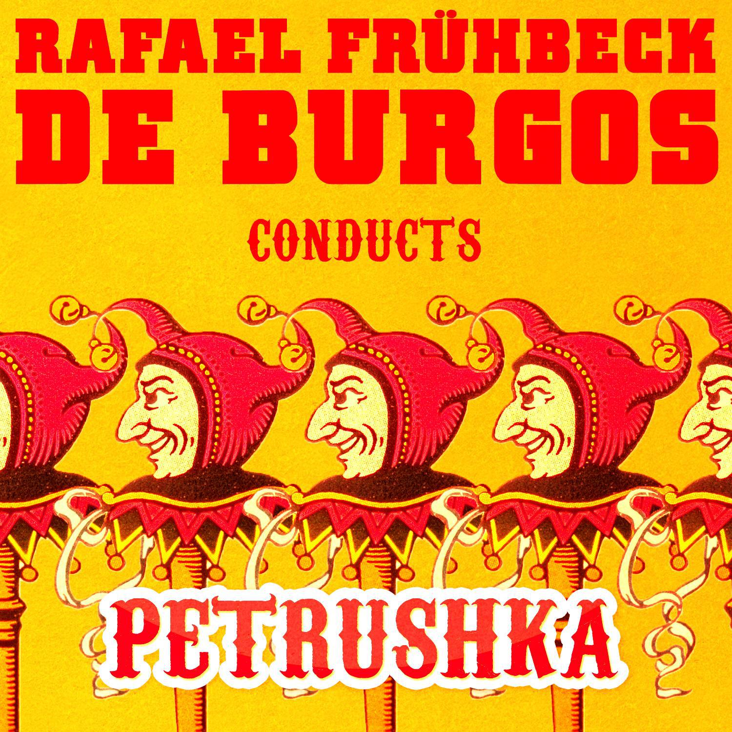 Rafael Frühbeck De Burgos Conducts: Petrushka专辑