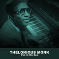 Thelonious Monk, Vol. 6: We See