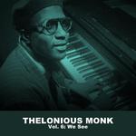 Thelonious Monk, Vol. 6: We See专辑