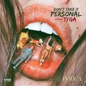 Don't Take It Personal (feat. Tyga)专辑