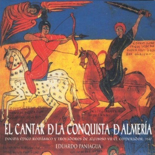 El Cantar De La Conquista de Almería. (Poema Épico Románico y Trovadores De Alfonso VII El Emperador