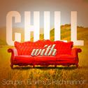 Chill with Schubert, Brahms & Rachmaninoff专辑