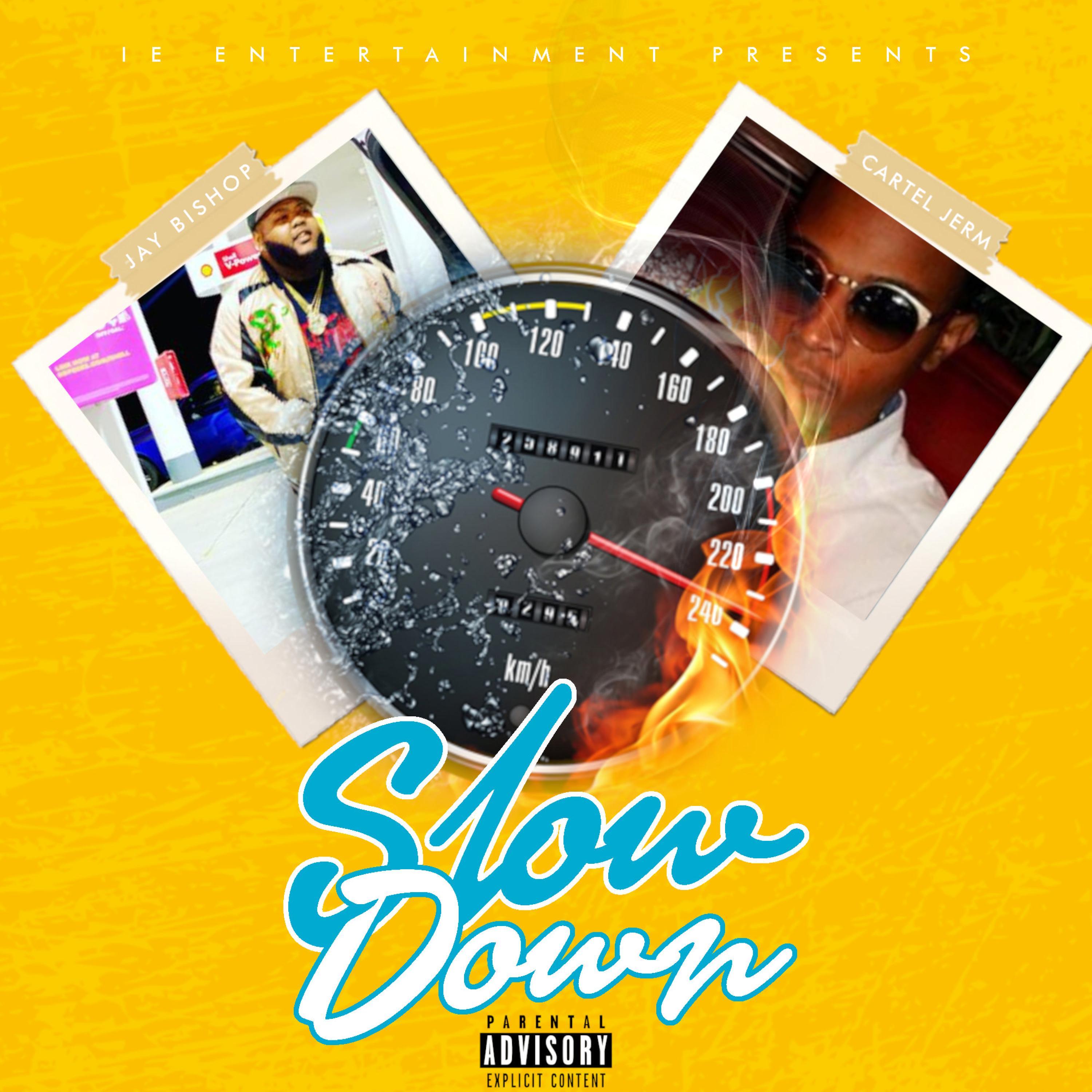 Slow it down (feat. Cartel Jerm & Hugo Rogers)