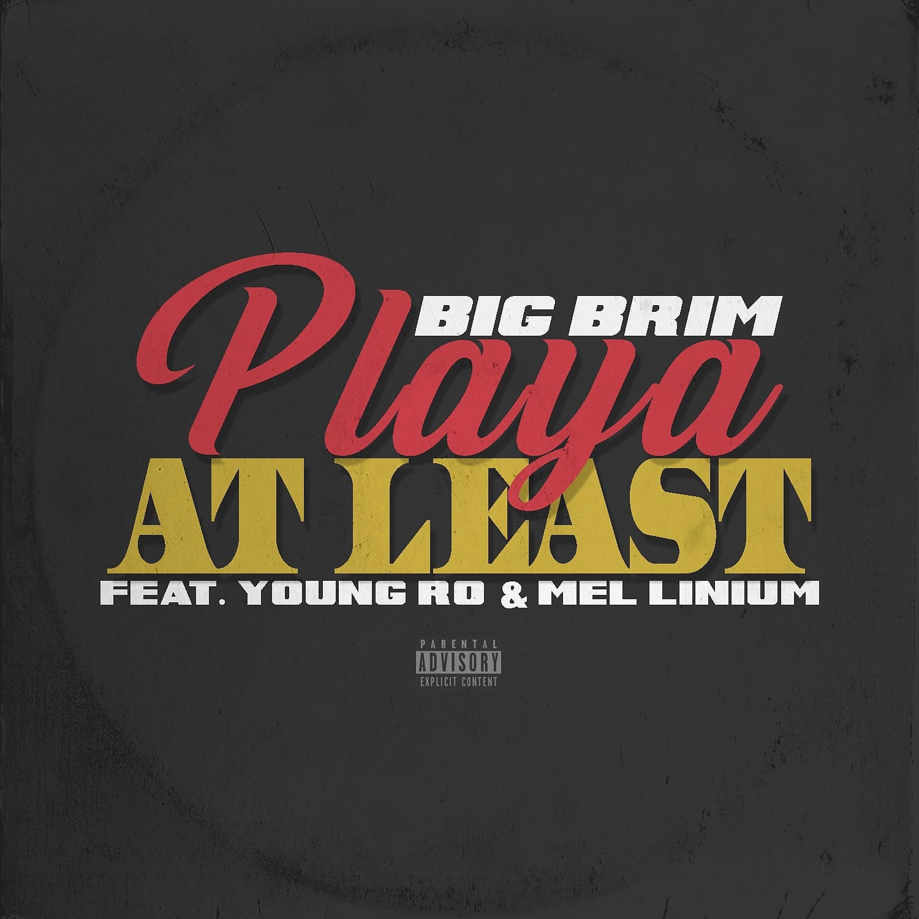 Playa At Least (feat. Young Ro & Mel Linium)
