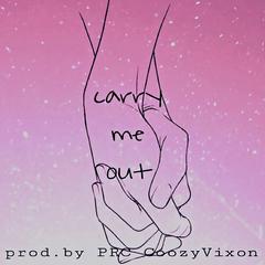 carry me out（prod.by PRC CoozyVixon）