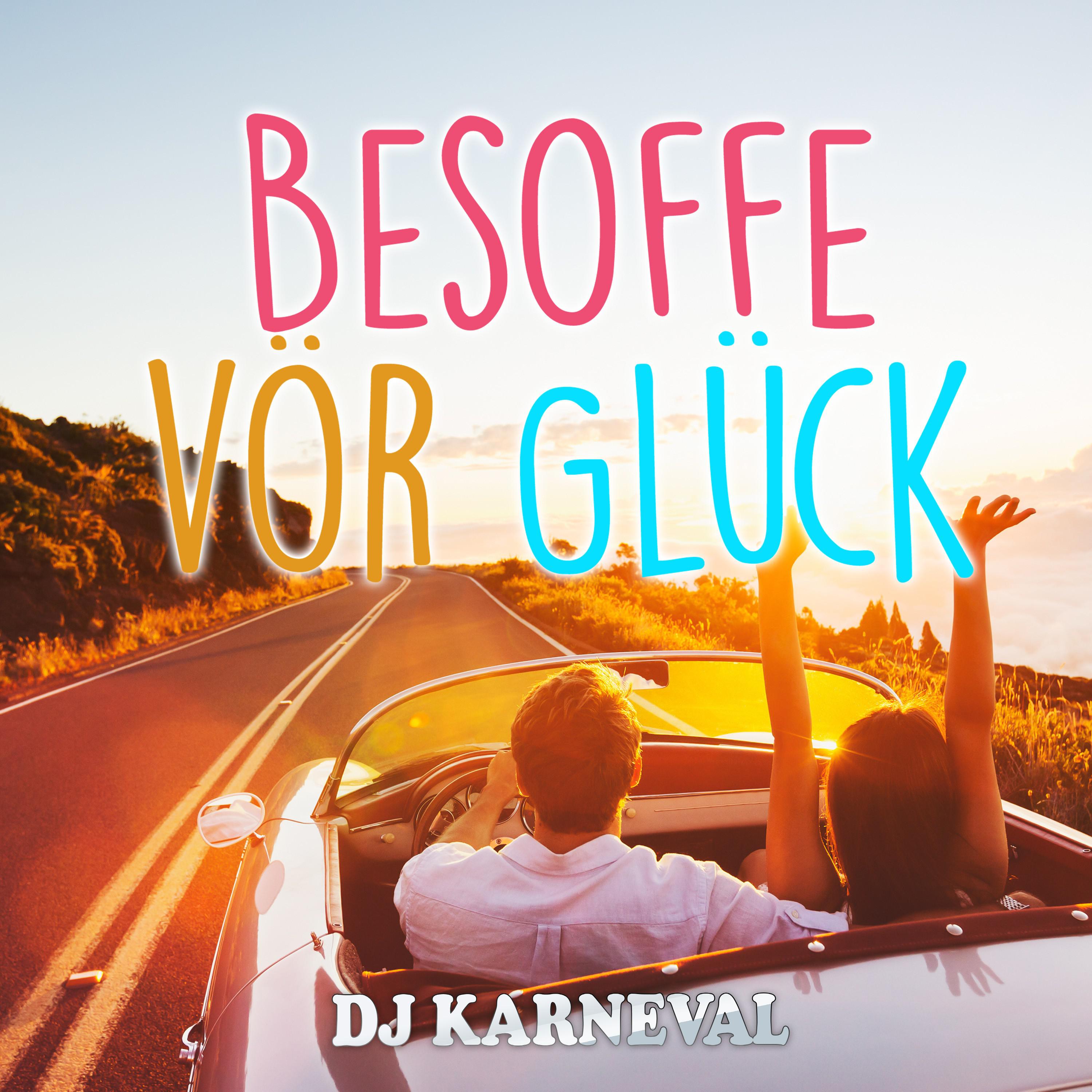 DJ Karneval - Besoffe vör Glück