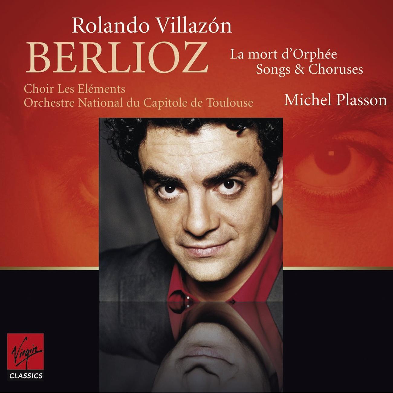 Berlioz : La Mort d'Orphée, Chant guerrier, Chant sacré...