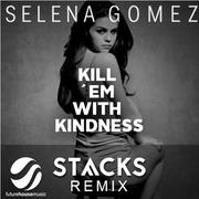 Kill 'Em With Kindness (STVCKS Remix)专辑
