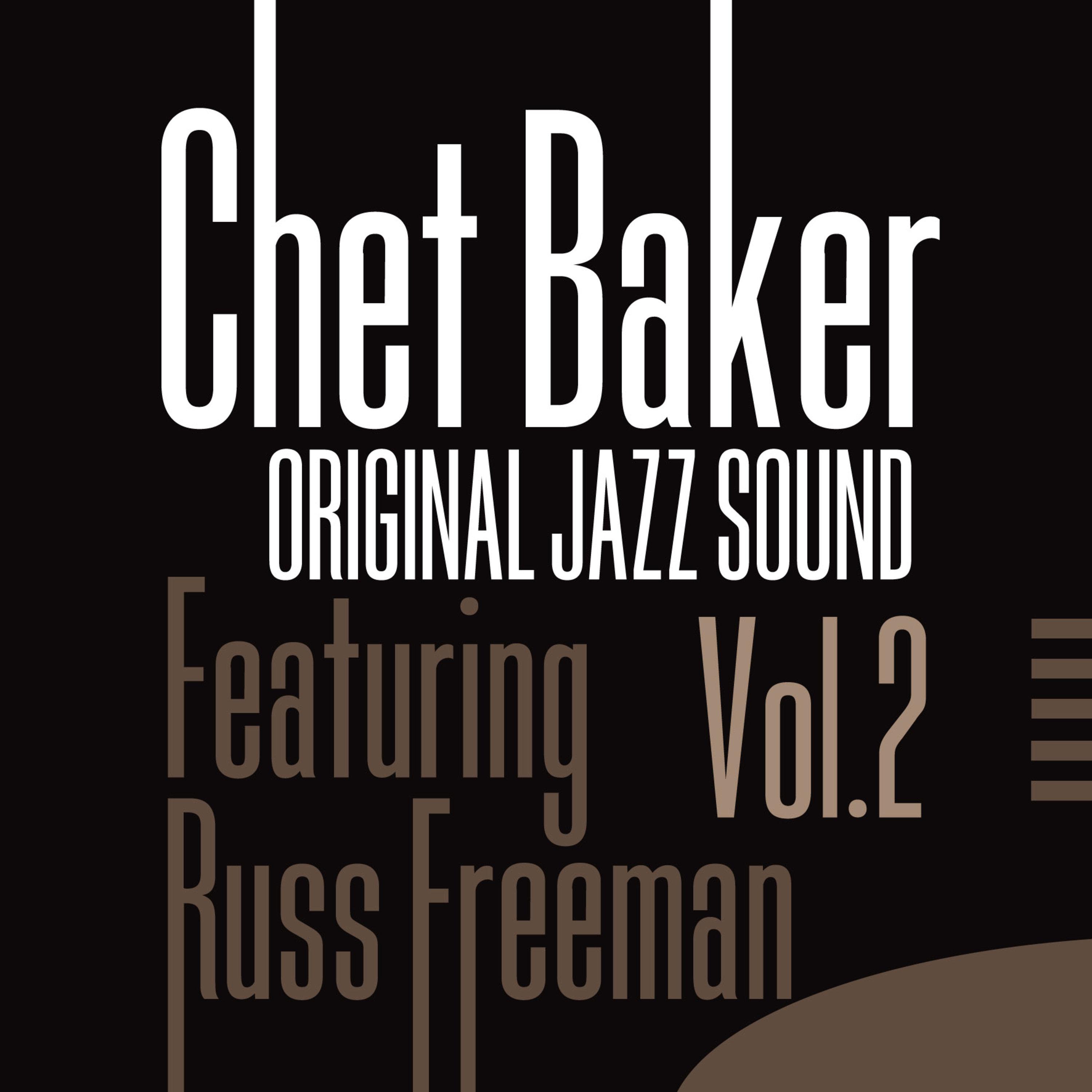 Original Jazz Sound: Chet Baker Featuring Russ Freeman, Vol. 2