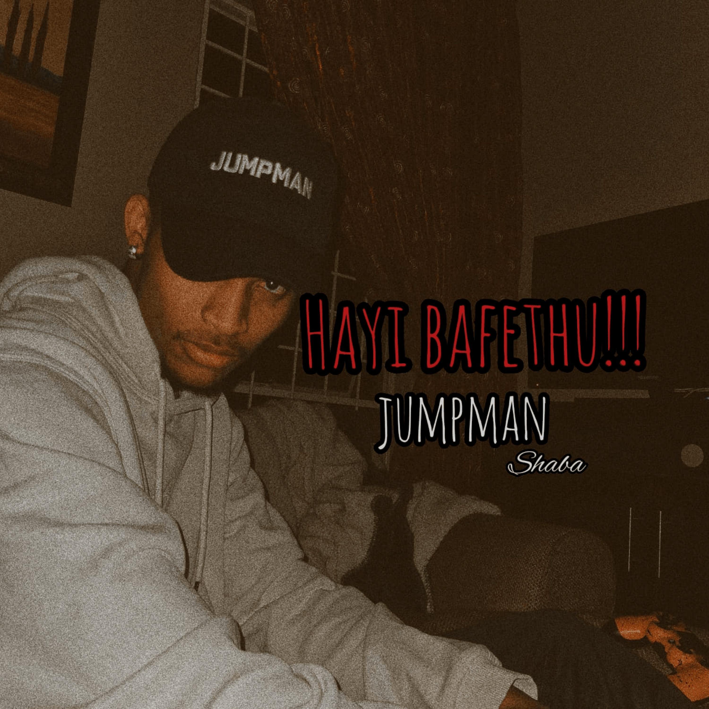Hayi Bafethu (feat. Jumpman)
