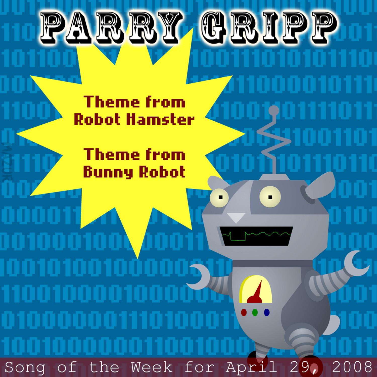 Robot Hamster: Parry Gripp Song of the Week for April 29, 2008 - Single专辑