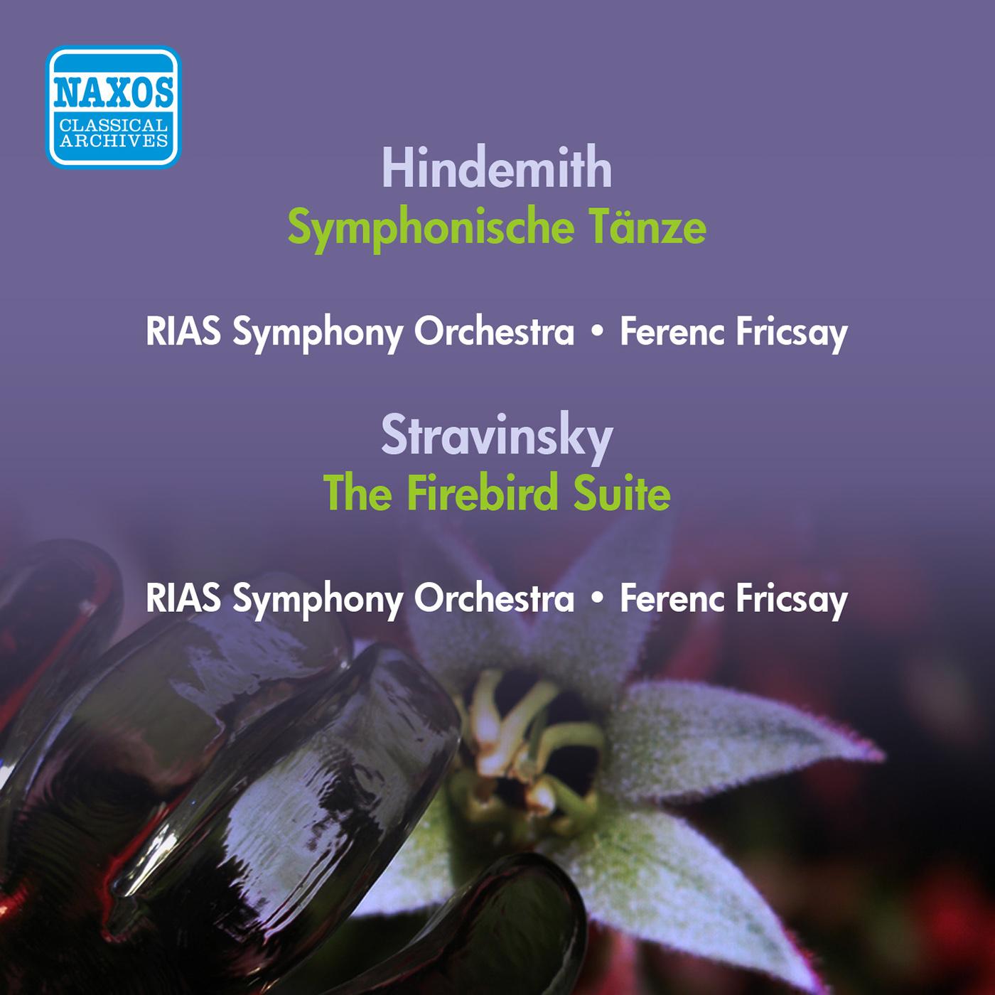 HINDEMITH, P.: Symphonische Tanze (RIAS Symphony, Fricsay) (1951) /  STRAVINSKY, I.: Firebird Suite (Swiss Romande Orchestra, Ansermet) (1950)