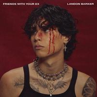 Landon Barker - Friends With Your EX