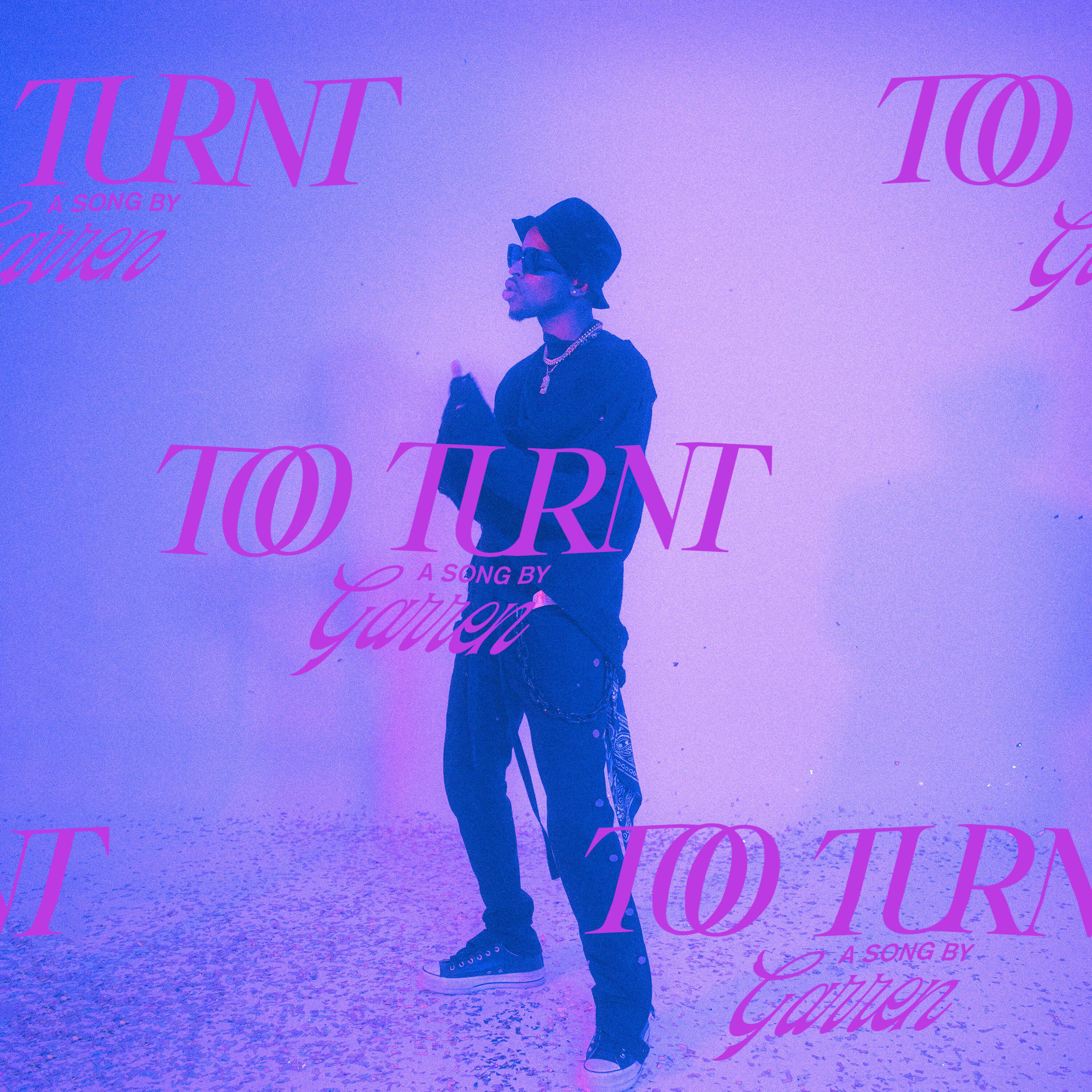 Garren - Too Turnt