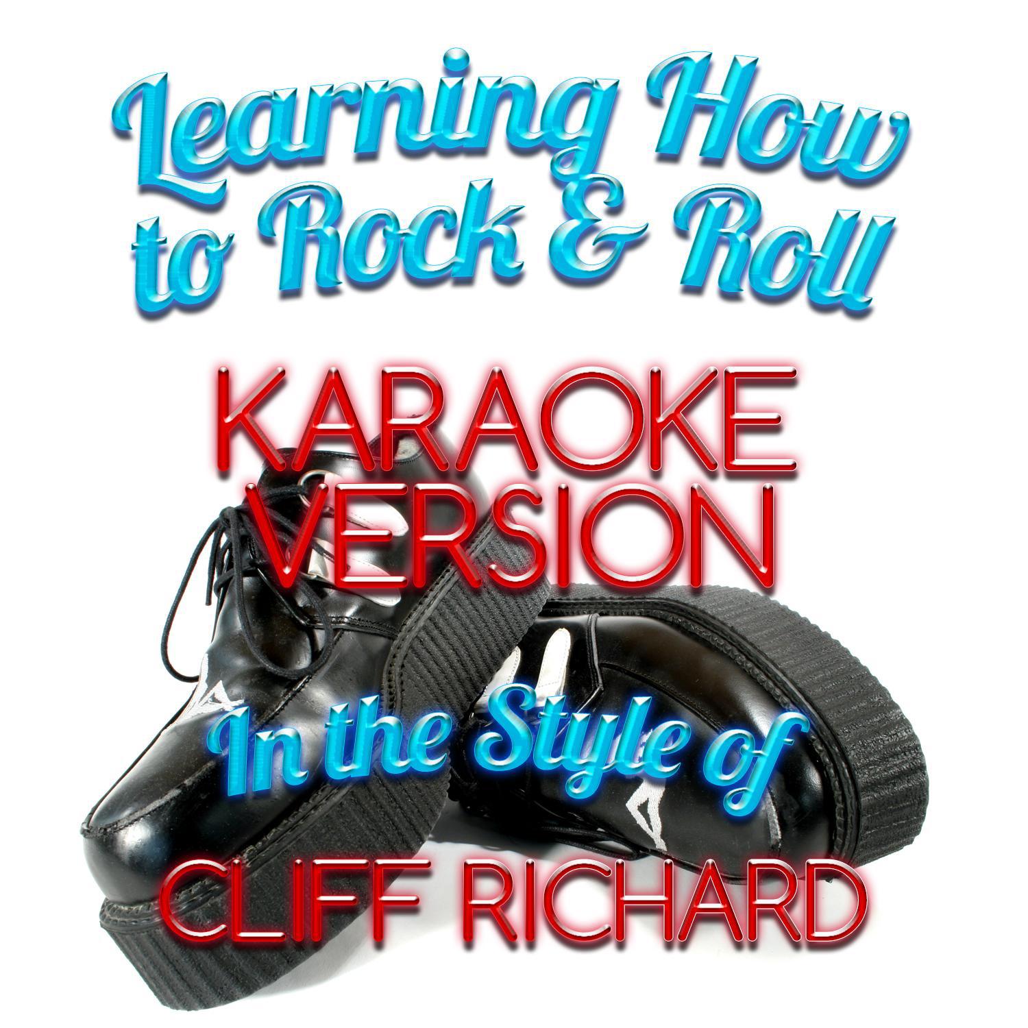 Learning How to Rock & Roll (In the Style of Cliff Richard) [Karaoke Version] - Single专辑