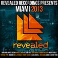 Revealed Recordings Presents Miami 2013