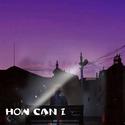 How Can I (ft. Lil_Drago)