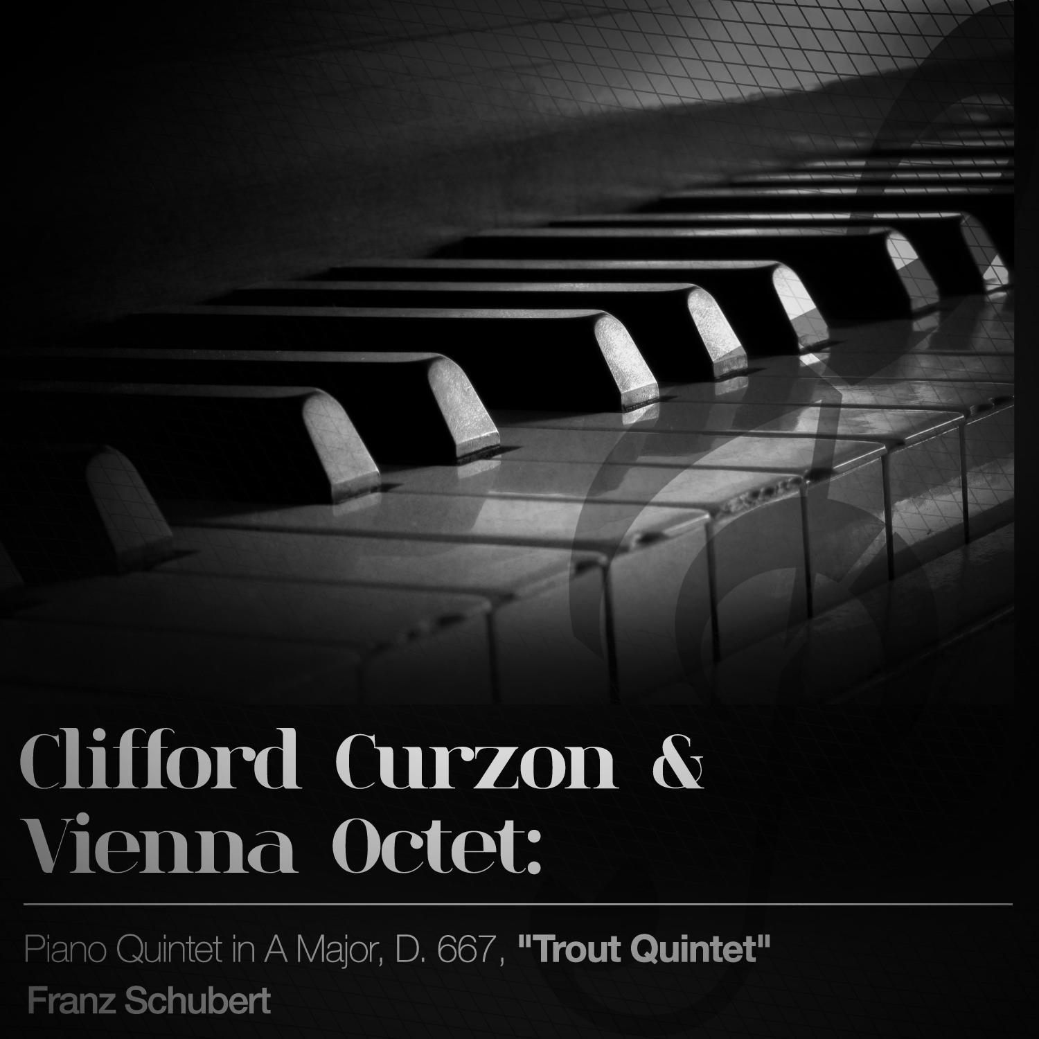 Clifford Curzon & Vienna Octet: Piano Quintet in a Major, D. 667, "Trout Quintet"专辑