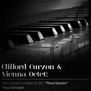 Clifford Curzon & Vienna Octet: Piano Quintet in a Major, D. 667, "Trout Quintet"