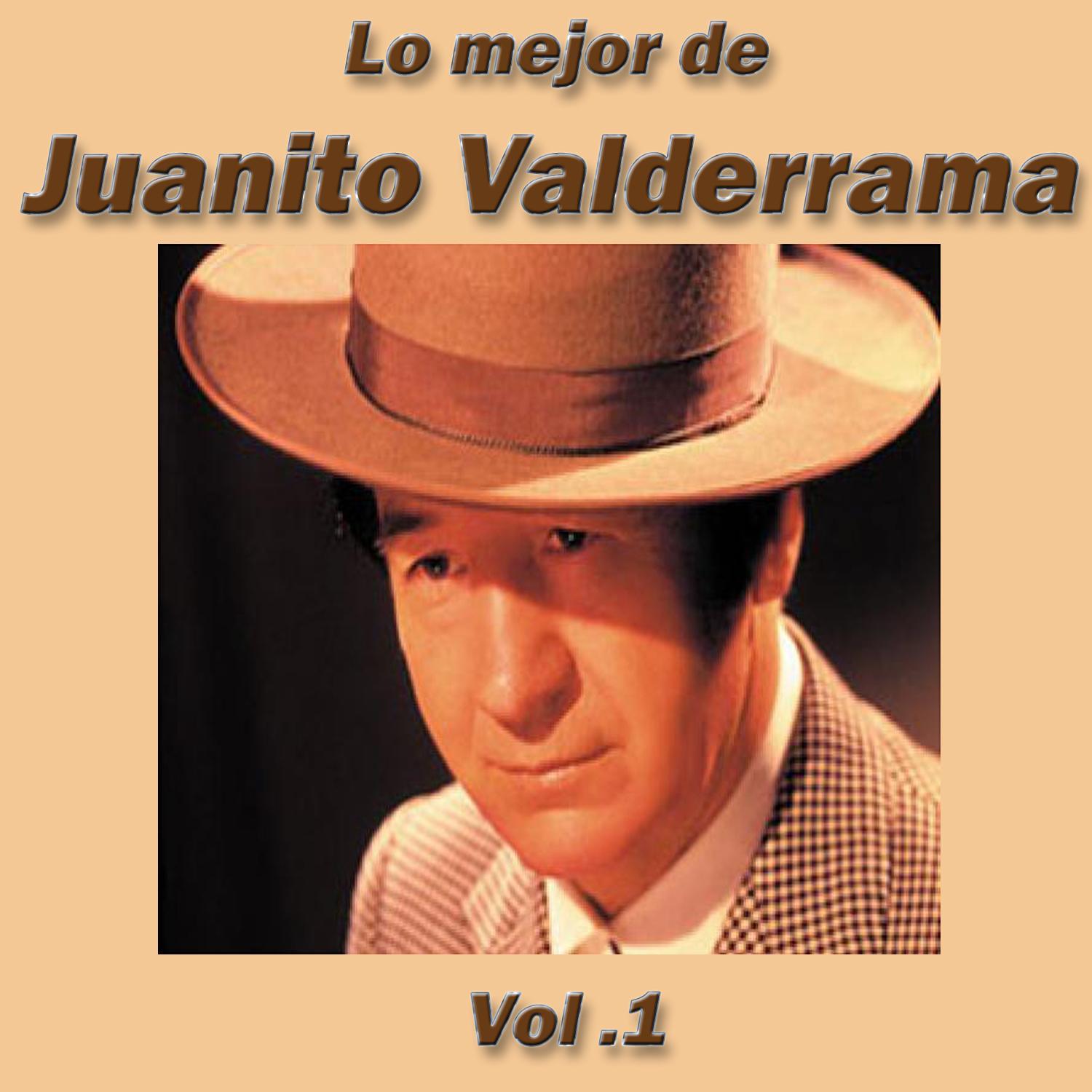 Lo Mejor de Juanito Valderrama Vol. 1