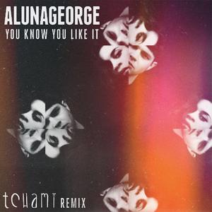 Alunageorge-YOU KNOW YOU LIKE IT  立体声伴奏