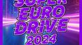 SUPER EURO DRIVE 2024 VOL.5