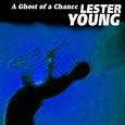 Lester Young - A Ghost of a Chance