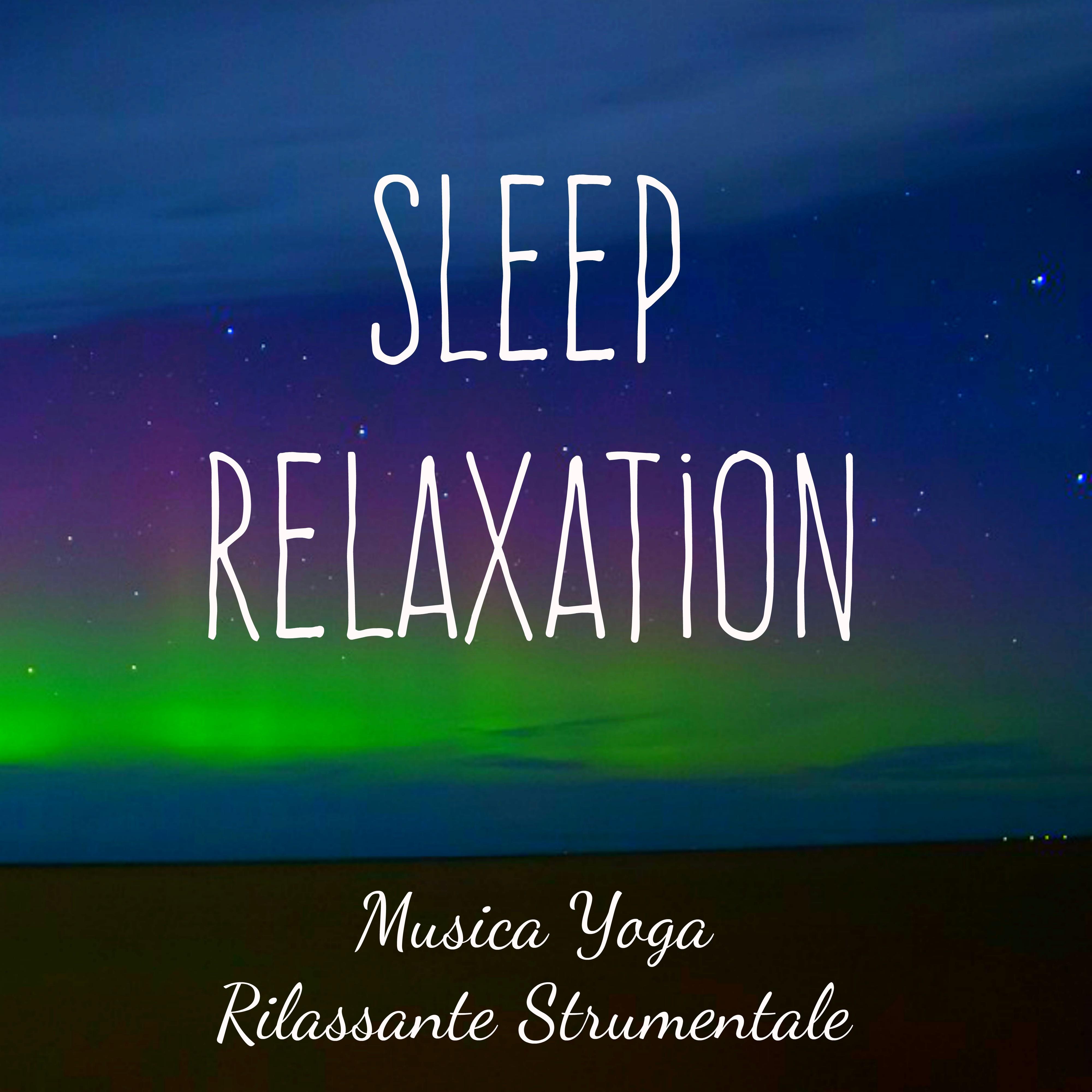 Sleep Relaxation - Musica Yoga Rilassante Strumentale per Respirazione Profonda Migliorare Autostima con Suoni New Age della Natura Spirituali