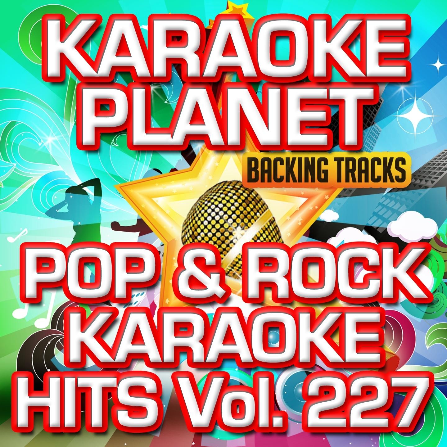 Pop & Rock Karaoke Hits, Vol. 227