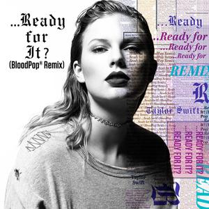 Taylor Swift - Ready For It【带和声伴奏】 （升8半音）