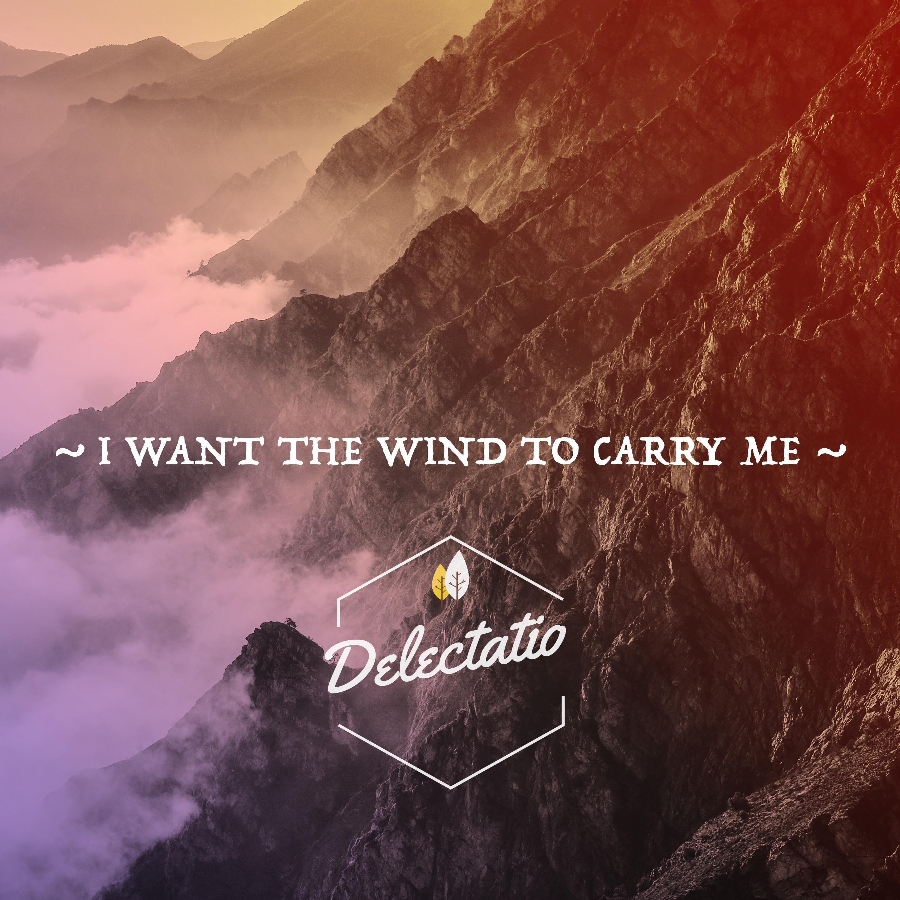 I Want the Wind to Carry Me (Delectatio Remix) (Delectatio Remix)