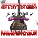 Burning Bridges (On & Off & On Again) [In the Style of Status Quo] [Karaoke Version] - Single专辑