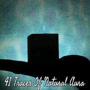 41 Traces Of Natural Aura