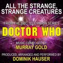 All The Strange, Strange Creatures (From the TV Series: Doctor Who) (Cover)专辑