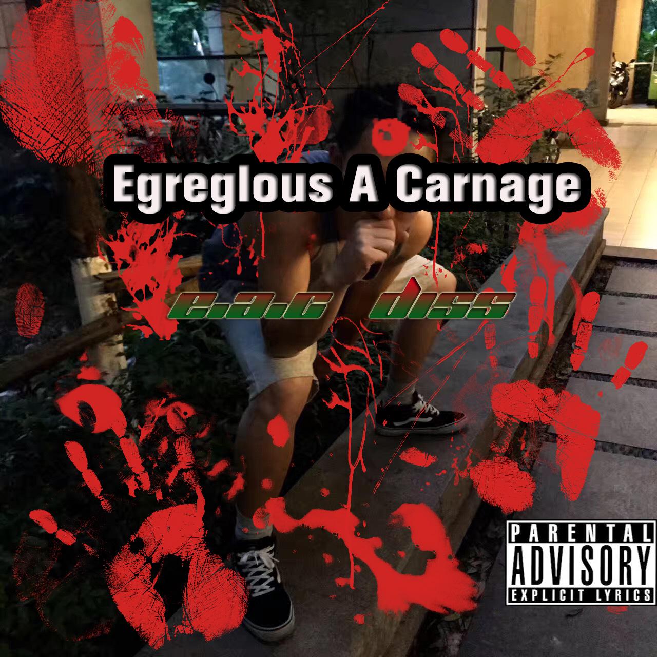 Egreglous A Carnage（EAC Diss）专辑